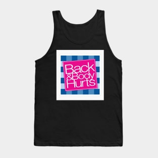 Back and body hurts Tank Top